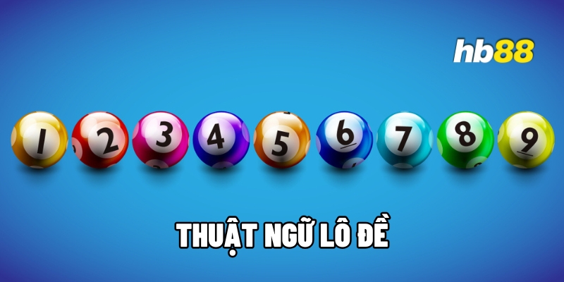 thuat ngu lo de 1